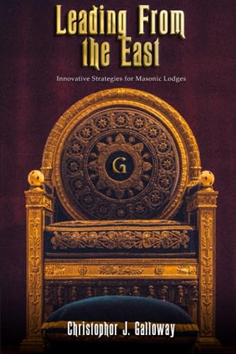 9781736255704: Leading From the East: Innovative Strategies for Masonic Lodges