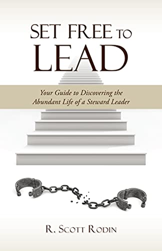 Beispielbild fr Set Free to Lead: Your Guide to Discovering the Abundant Life of the Steward Leader zum Verkauf von GF Books, Inc.