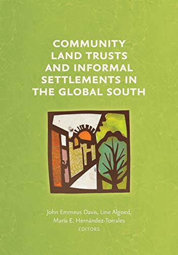 Imagen de archivo de Community Land Trusts and Informal Settlements in the Global South a la venta por GreatBookPrices
