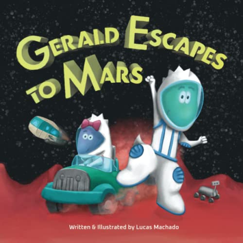 Stock image for Gerald Escapes To Mars (The Inventions of Gerald) for sale by Goodwill Books