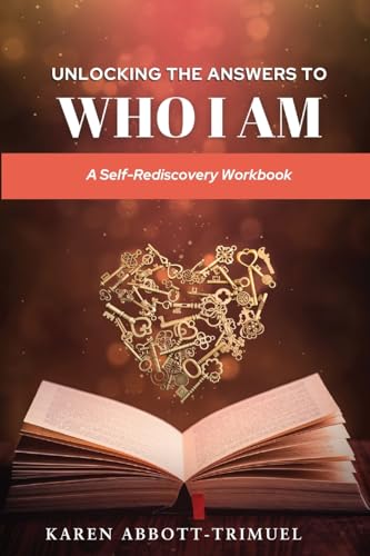 Stock image for Unlocking the Answers to WHO I AM: A Self-Rediscovery Workbook for sale by California Books