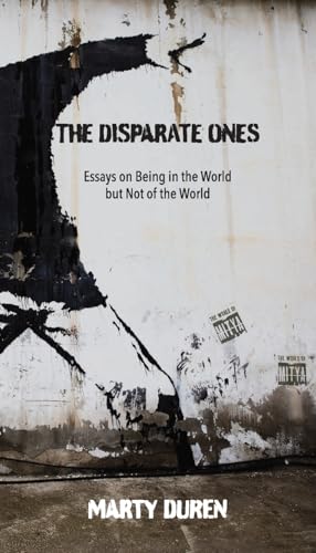 Stock image for The Disparate Ones: Essays On Being in the World but Not of the World