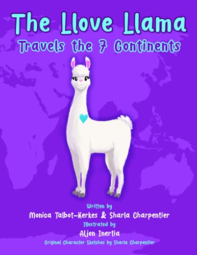 Stock image for The Llove Llama Travels the 7 Continents (The Llove Llama Friends) for sale by Blue Vase Books