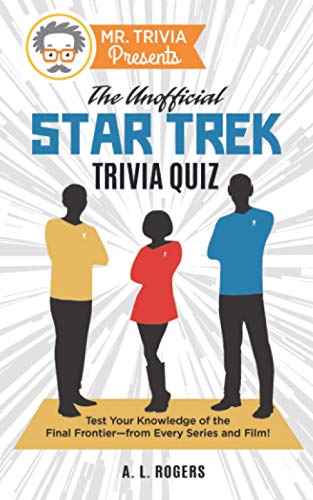 9781736284124: Mr. Trivia Presents: The Unofficial Star Trek Trivia Quiz: Test Your Knowledge of the Final Frontier--from Every Series and Film!