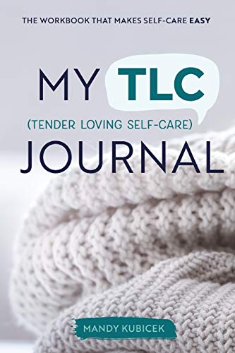 Beispielbild fr My Tender Loving Self-Care Journal: The Workbook that Makes Self-Care Easy zum Verkauf von SecondSale