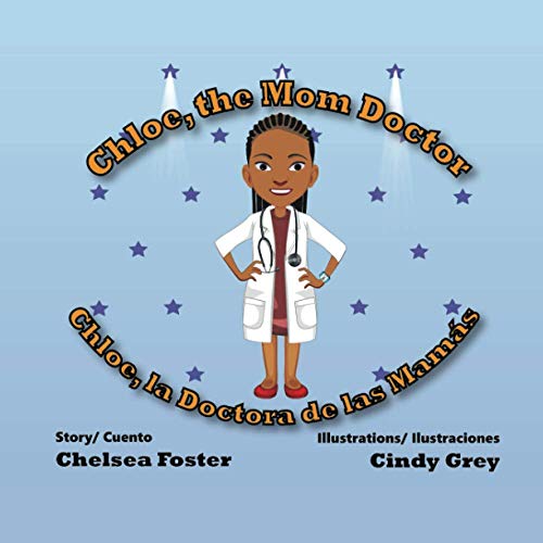 Beispielbild fr Chloe, the Mom Doctor: Chloe, la Doctora de las Mamás zum Verkauf von ThriftBooks-Atlanta