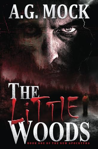 Stock image for The Little Woods: Book One of the New Apocrypha (Gothic Horror) for sale by Goodwill