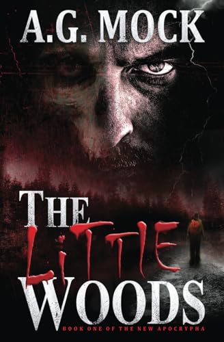 

The Little Woods: Book One of the New Apocrypha (Occult Horror)