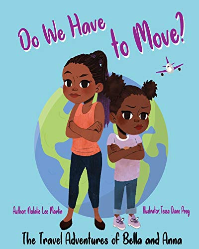 Beispielbild fr The Travel Adventures of Bella and Anna: Do We Have to Move? A children's book about the fun and fears of moving. zum Verkauf von ThriftBooks-Dallas