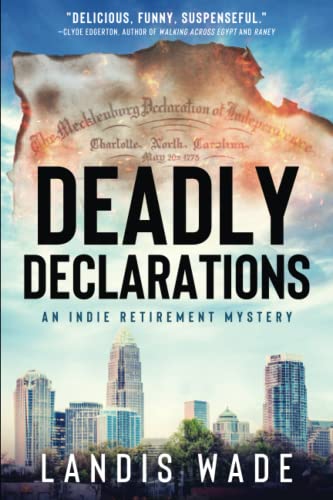 9781736305584: Deadly Declarations (The Indie Retirement Mystery Series)