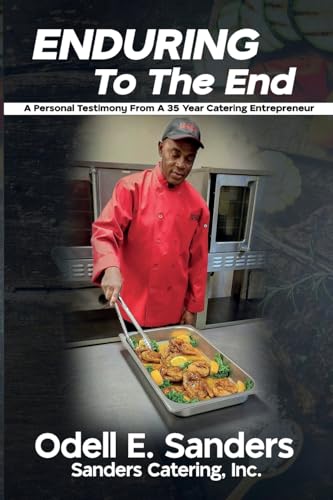 

Enduring To The End: A Personal Testimony From A 35 Year Catering Entrepreneur