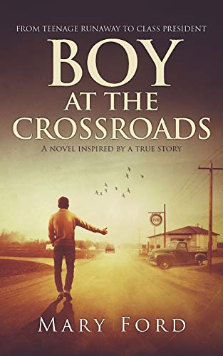 Stock image for Boy at the Crossroads : From Teenage Runaway to Class President for sale by Better World Books