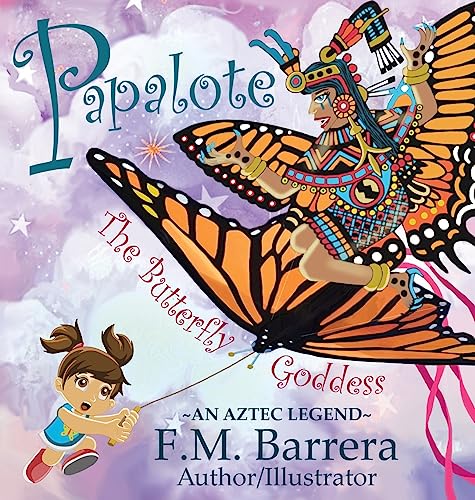 Stock image for Papalote: The Butterfly Goddess for sale by WorldofBooks
