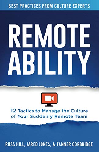 Beispielbild fr Remoteability: 12 Tactics to Manage the Culture of Your Suddenly Remote Team zum Verkauf von SecondSale