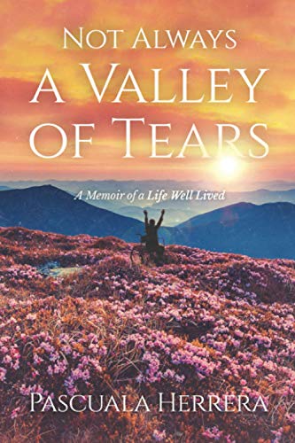 Stock image for Not Always a Valley of Tears: A Memoir of a Life Well Lived for sale by HPB Inc.