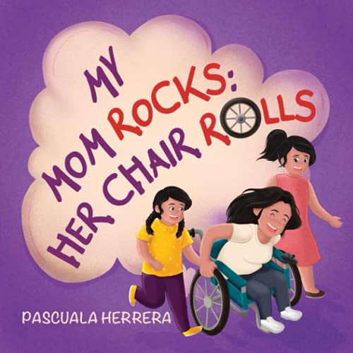 Stock image for My Mom Rocks; Her Chair Rolls for sale by Seattle Goodwill