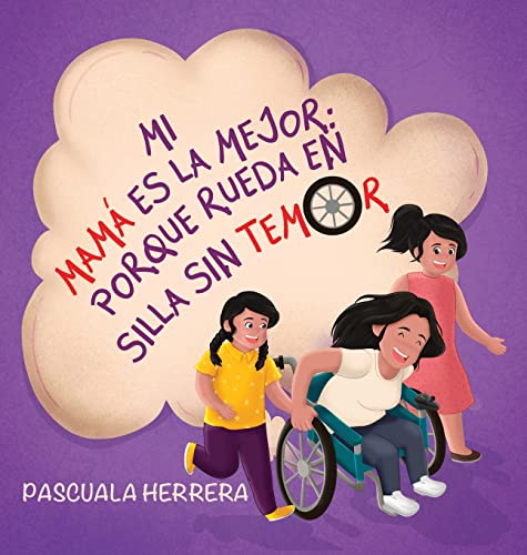 Stock image for Mi Mama Es La Mejor Porque Rueda En Su Silla Sin Temor. -Language: spanish for sale by GreatBookPrices