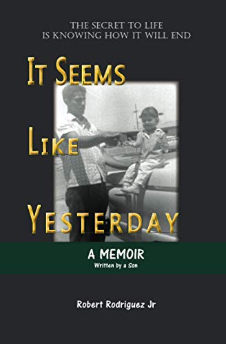 Beispielbild fr It Seems Like Yesterday: The secret to life is knowing how it will end zum Verkauf von Books From California