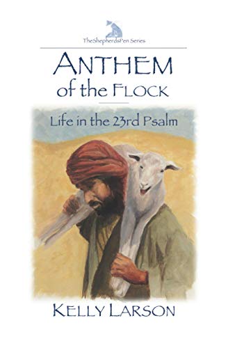 Stock image for Anthem of the Flock: Life in the 23rd Psalm for sale by GF Books, Inc.