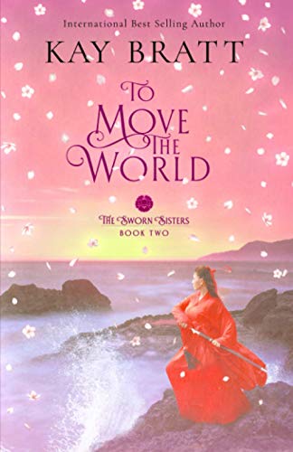 Beispielbild fr To Move the World: Book Two in the Sworn Sisters Chinese Historical Fiction Duology zum Verkauf von BooksRun