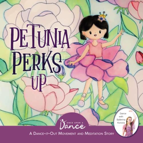 Beispielbild fr Petunia Perks Up: A Dance-It-Out Movement and Meditation Story (Dance-It-Out! Creative Movement Stories for Young Movers) zum Verkauf von SecondSale