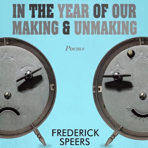 Beispielbild fr In the Year of Our Making and Unmaking zum Verkauf von PBShop.store US