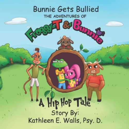 Stock image for Bunnie Gets Bullied ~ The Adventures of Froggy-T & Bunnie ~ A Hip Hop Tale for sale by GF Books, Inc.