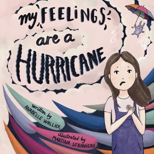 Beispielbild fr My Feelings Are A Hurricane zum Verkauf von ThriftBooks-Atlanta