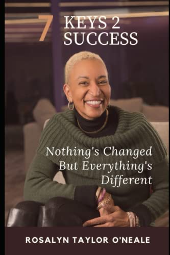 Stock image for 7 Keys 2 Success: Nothing's Changed But Everything's Different for sale by ThriftBooks-Dallas