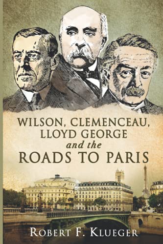 Stock image for Wilson, Clemenceau, Lloyd George and the Roads to Paris for sale by KuleliBooks