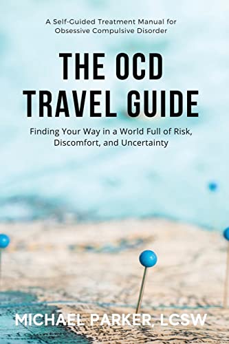 Imagen de archivo de The OCD Travel Guide: Finding Your Way in a World Full of Risk, Discomfort, and Uncertainty a la venta por GreatBookPrices