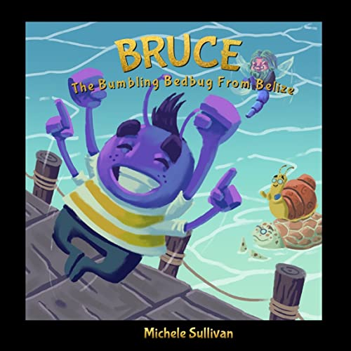 Beispielbild fr Bruce, The Bumbling Bedbug From Belize zum Verkauf von Big River Books