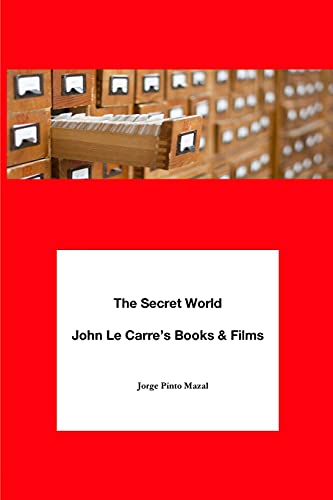 Imagen de archivo de The Secret World. John Le Carre's Books & Films a la venta por GreatBookPrices