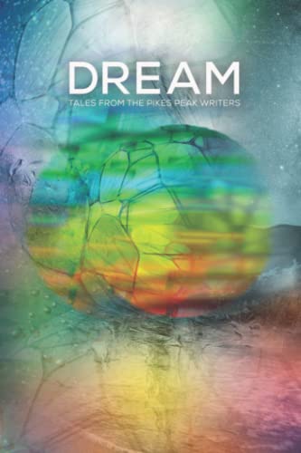 

Dream: Tales from the Pikes Peak Writers (Paperback or Softback)