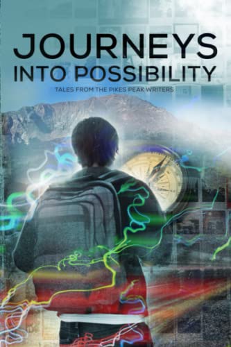 Stock image for Journeys into Possibility: Tales from the Pikes Peak Writers for sale by -OnTimeBooks-