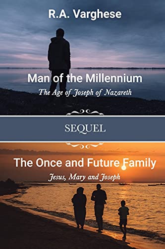 Stock image for Man of the Millennium: The Age of Joseph of Nazareth SEQUEL The Once and Future Family: Jesus, Mary and Joseph for sale by Lucky's Textbooks