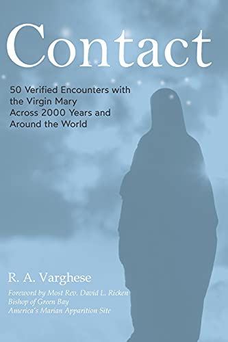 Stock image for Contact: 50 Verified Encounters with the Virgin Mary Across 2000 Years and Around the World for sale by Big River Books