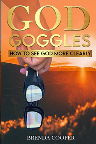 Imagen de archivo de God Goggles: How To See God More Clearly a la venta por Half Price Books Inc.