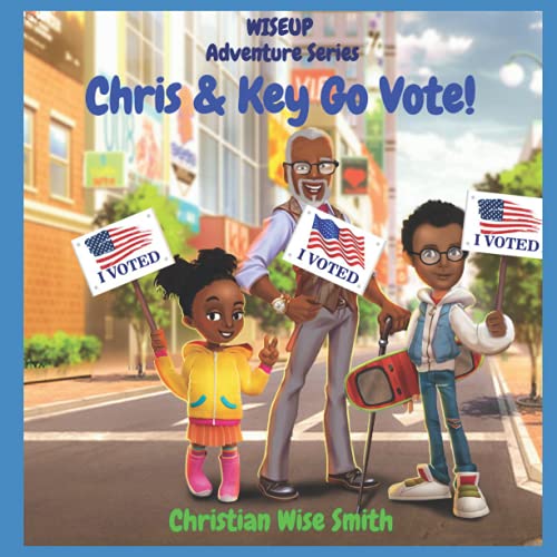Beispielbild fr WISEUP Adventure Series: Chris & Key Go Vote! zum Verkauf von GF Books, Inc.
