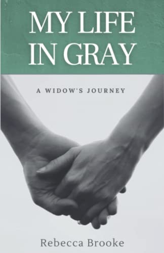 Beispielbild fr My Life in Gray: A Widow's Journey zum Verkauf von SecondSale
