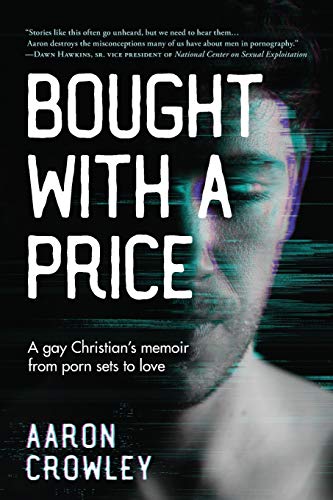 Stock image for Bought with a Price: A Gay Christian's Memoir from Porn Sets to Love for sale by Front Cover Books