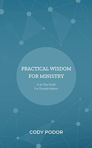Imagen de archivo de Practical Wisdom For Ministry: A 30-Day Guide For Disciple Makers a la venta por ThriftBooks-Dallas