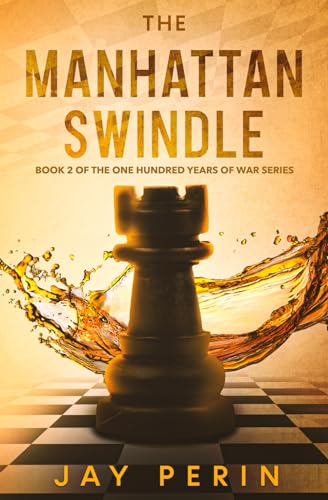 9781736468036: The Manhattan Swindle: A Historical Political Saga: 2 (ONE HUNDRED YEARS OF WAR)