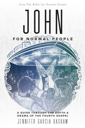 Beispielbild fr John for Normal People: A Guide through the Depth & Drama of the Fourth Gospel (The Bible for Normal People) zum Verkauf von California Books