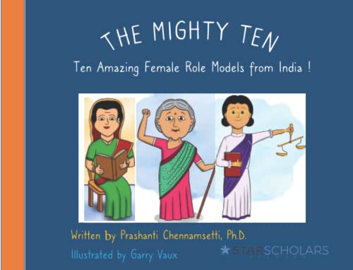 Beispielbild fr The Mighty Ten:: Ten Amazing Female Role Models from India! (STAR Scholars Kids Edition) zum Verkauf von Once Upon A Time Books