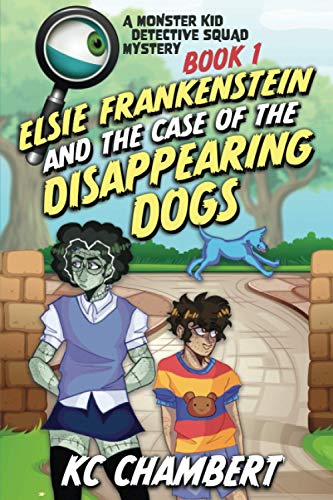 Beispielbild fr Elsie Frankenstein and the Case of the Disappearing Dogs: Monster Kid Detective Squad #1 zum Verkauf von SecondSale