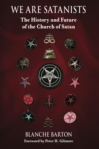 Stock image for WE ARE SATANISTS: The History and Future of the Church of Satan for sale by Omega