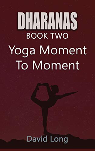 Stock image for Dharanas Book Two: Yoga Moment to Moment for sale by Lucky's Textbooks