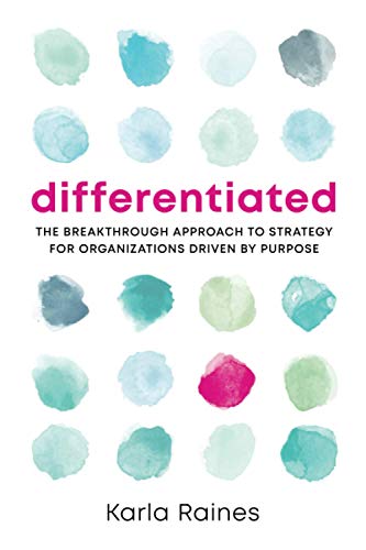 Beispielbild fr Differentiated: The Breakthrough Approach to Strategy for Organizations Driven by Purpose zum Verkauf von ThriftBooks-Atlanta