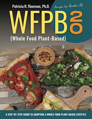 Stock image for WFPB20: A Step-by-Step Guide to Adopting a Whole Food Plant Based Lifestyle for sale by Better World Books